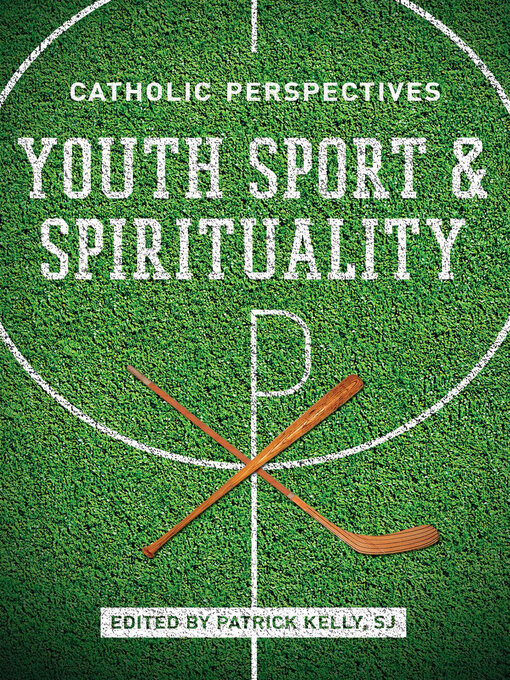Title details for Youth Sport and Spirituality by Patrick Kelly S.J. - Available